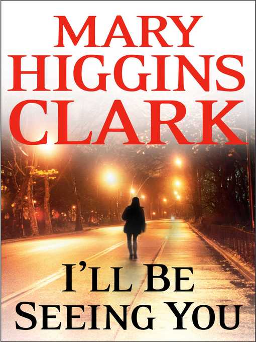 Title details for I'll Be Seeing You by Mary Higgins Clark - Wait list
